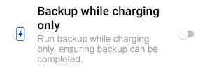 Backup while charging only